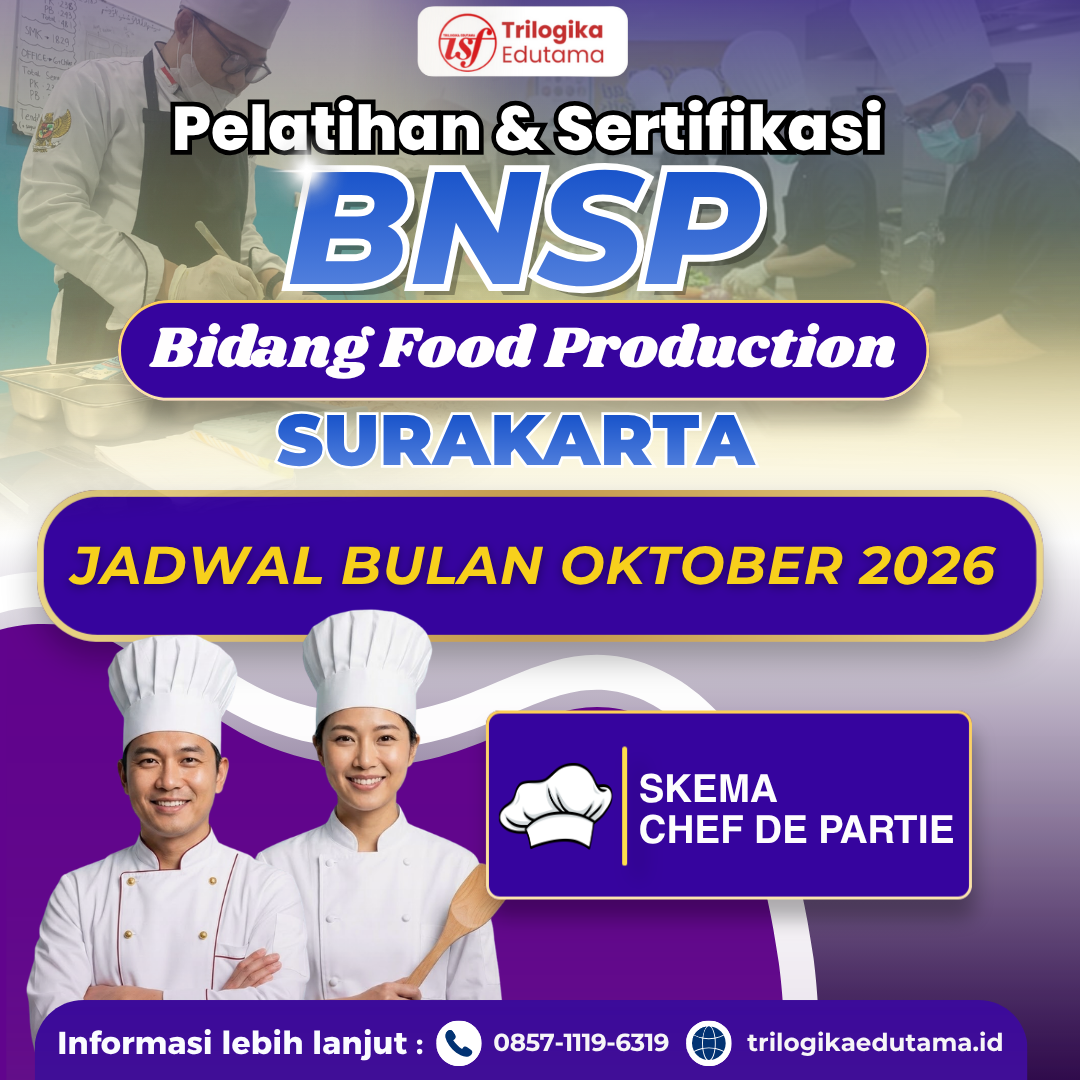DIKLAT & SERTIFIKASI BNSP - BIDANG FOOD PRODUCTTION (SKEMA CHEF DE PARTIE) OFFLINE SURAKARTA OKTOBER 2026